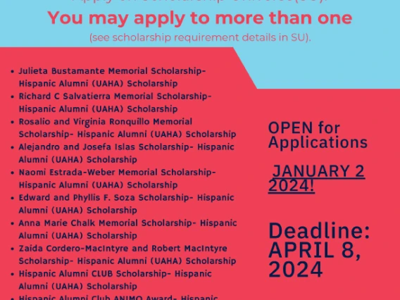 2024-2025 UA Hispanic Alumni Scholarships listing.  Apply on Scholarship Universe by April 8, 2024 for consideration.  12 different scholarships.