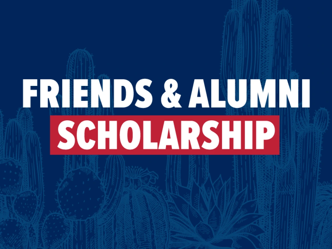 Blue background with light blue cactus outline illustrations.  Friends & Alumni Scholarship in bold, white letters.  Scholarship is surrounded by a crimson red box.