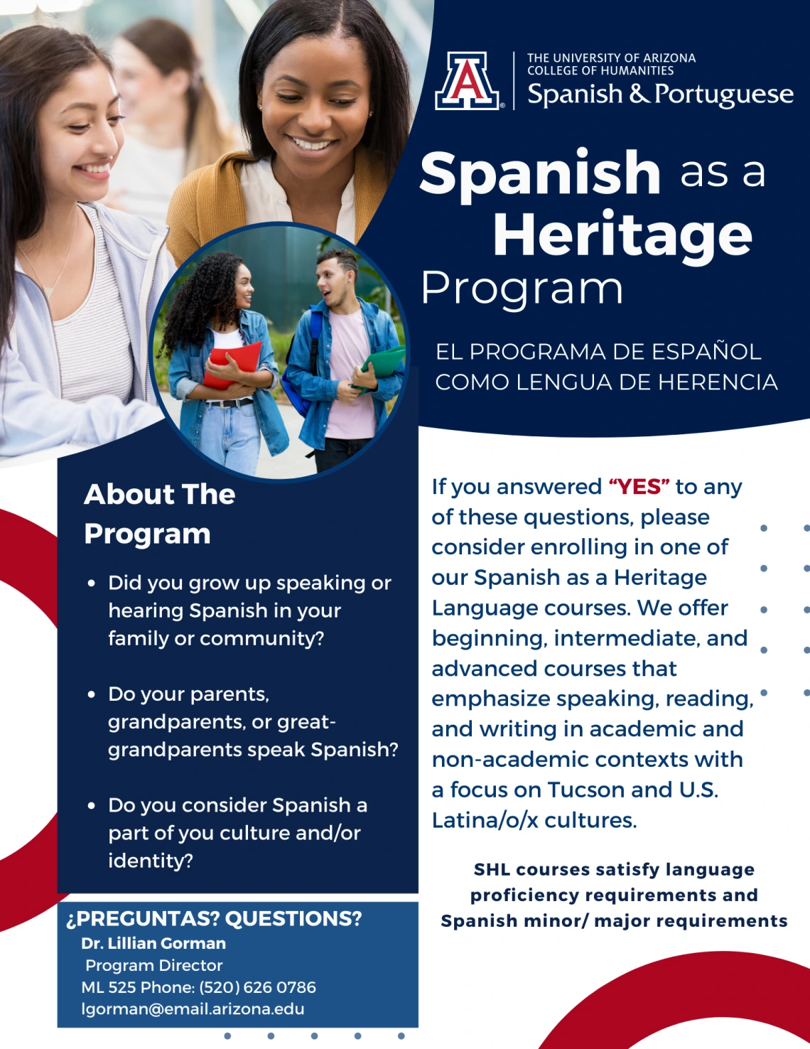 Spanish as a Heritage Program EL PROGRAMA DE ESPAÑOL COMO LENGUA DE HERENCIA.  About The Program • Did you grow up speaking or hearing Spanish in your family or community? • Do your parents, grandparents, or great-grandparents speak Spanish? • Do you consider Spanish a part of you culture and/or identity?  If you answered "YES" to any of these questions, please consider enrolling in one of our Spanish as a Heritage Language courses. We offer beginning, intermediate, and advanced courses that emphasize speak